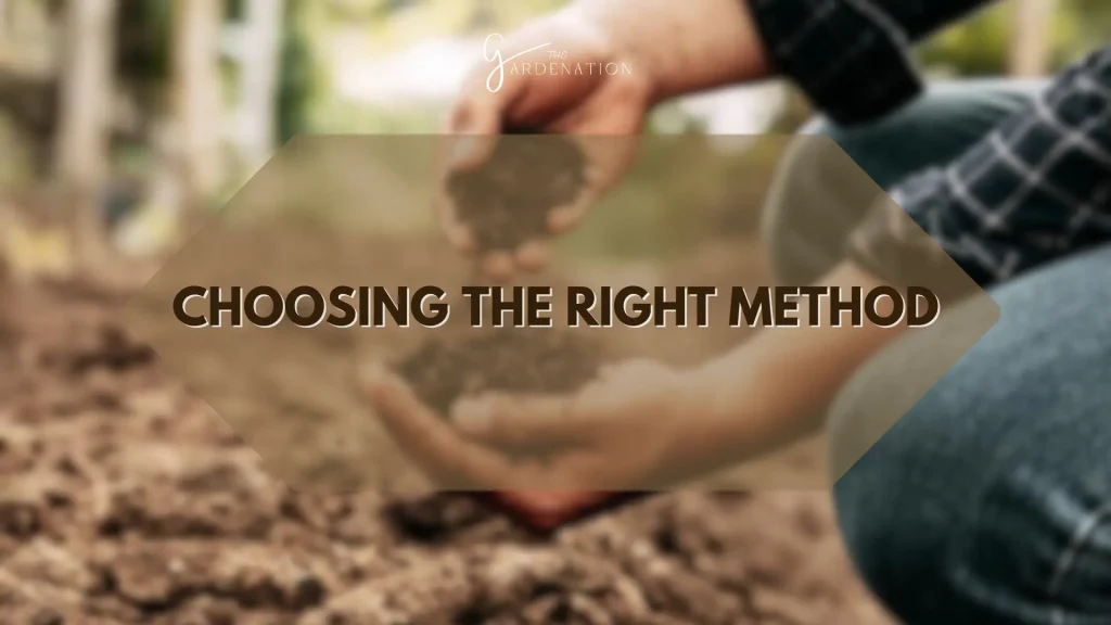Choosing the Right Method by thegardenation